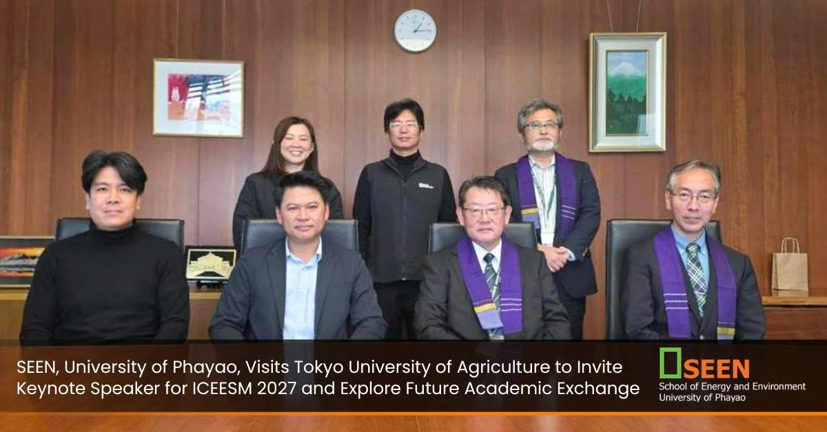 SEEN, University of Phayao, Visits Tokyo University of Agriculture to Invite Keynote Speaker for ICEESM 2027 and Explore Future Academic Exchange