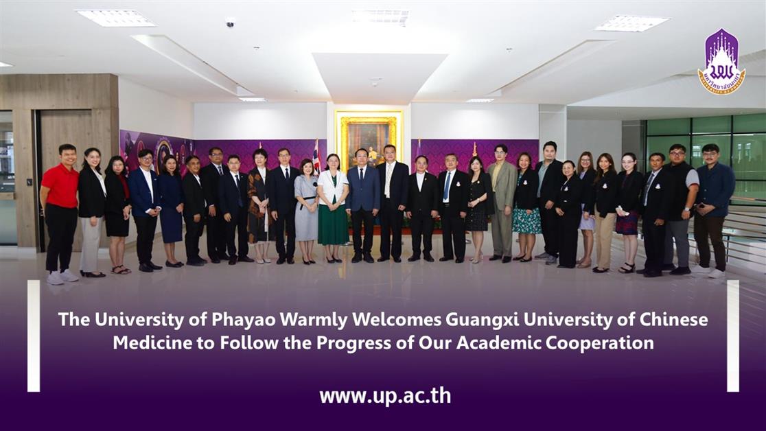 The University of Phayao warmly welcomes Guangxi University of Chinese Medicine to follow the progress of our academic cooperation