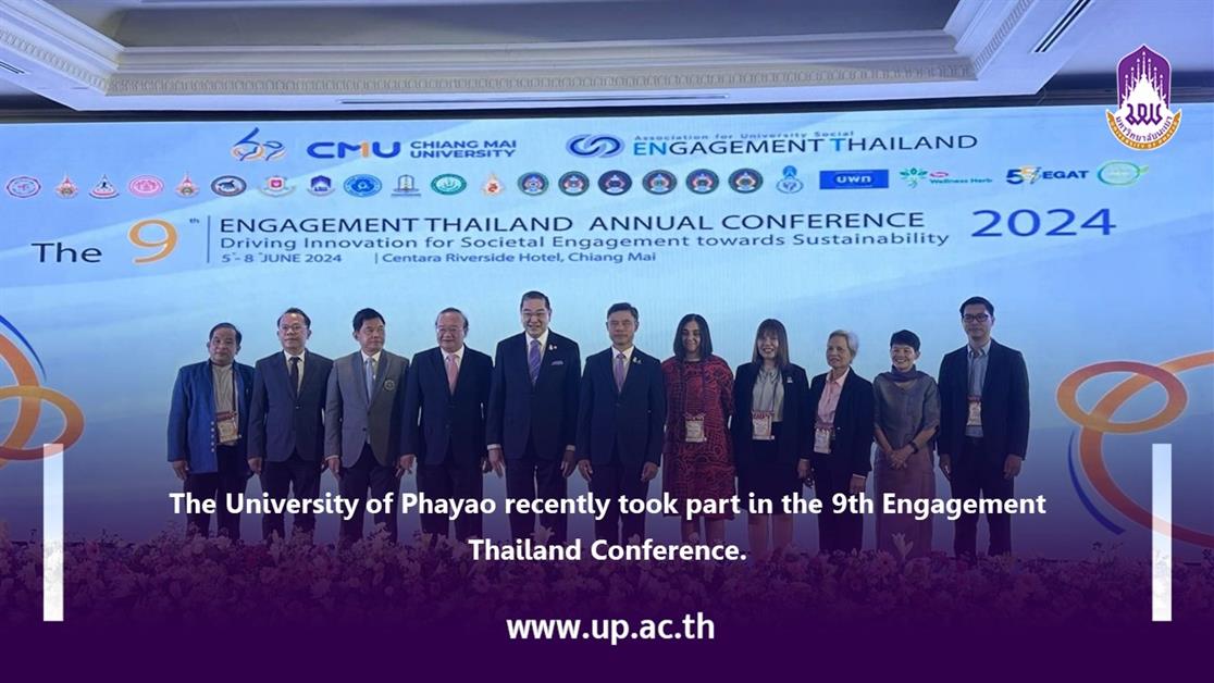 The University of Phayao recently took part in the 9th Engagement Thailand Conference.