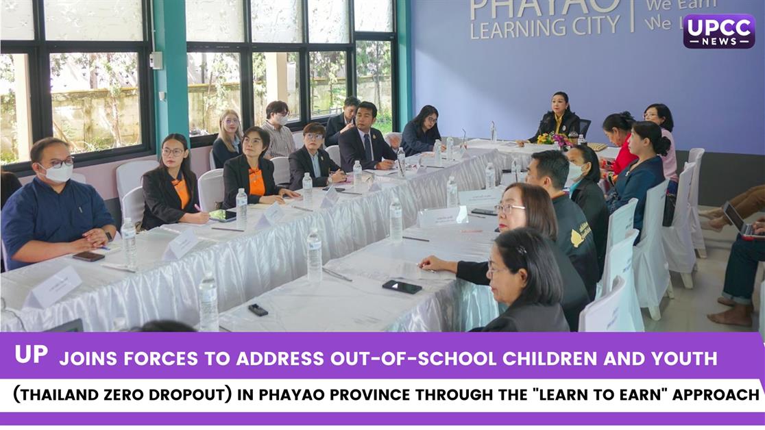 UP Joins Forces to Address Out-of-School Children and Youth (Thailand Zero Dropout) in Phayao Province through the "Learn to Earn" Approach