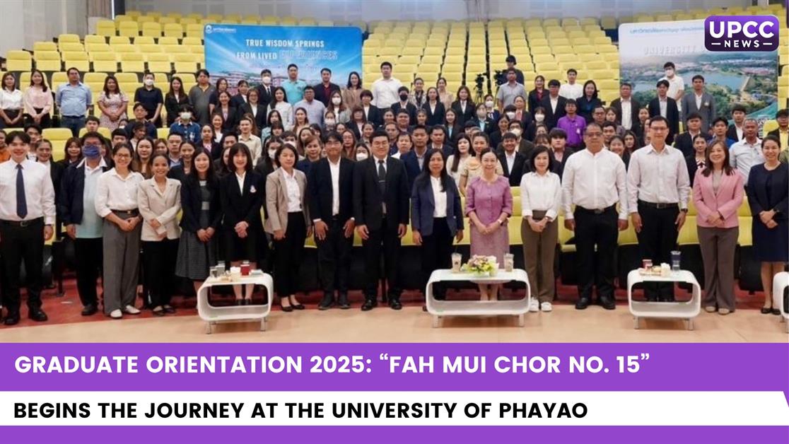 Graduate Orientation 2025: “Fah Mui Chor No. 15” Begins the Journey at the University of Phayao