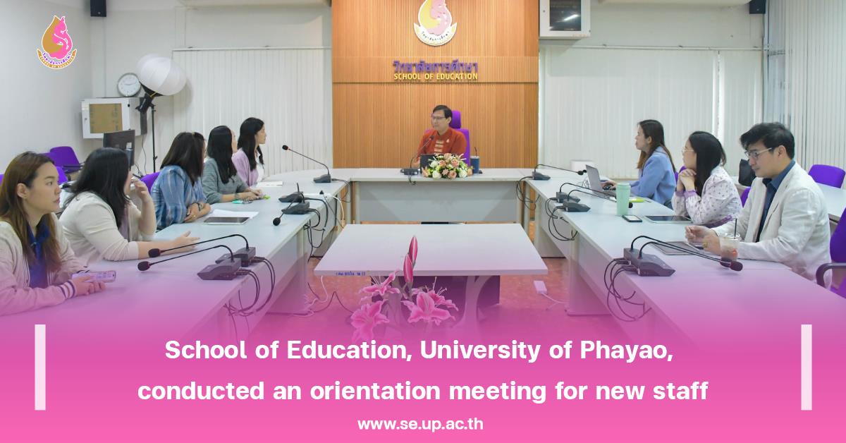 School of Education, University of Phayao, conducted an orientation meeting for new staff