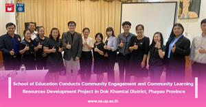 School of Education Conducts Community Engagement and Community Learning Resources Development Project in Dok Khamtai District, Phayao Province