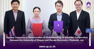 Signing Ceremony of Memorandum of Understanding on Academic Cooperation between the University of Phayao and Murata Electronics (Thailand), Ltd.