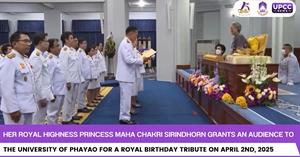 Her Royal Highness Princess Maha Chakri Sirindhorn Grants an Audience to the University of Phayao for a Royal Birthday Tribute on April 2nd, 2025