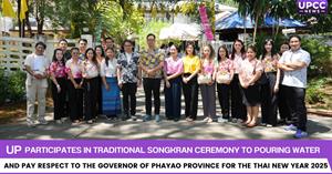 UP Participates in Traditional Songkran Ceremony to Pouring Water and Pay Respect to the Governor of Phayao Province for the Thai New Year 2025