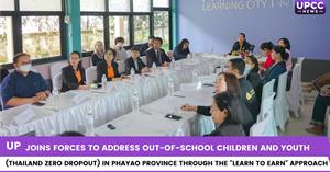UP Joins Forces to Address Out-of-School Children and Youth (Thailand Zero Dropout) in Phayao Province through the "Learn to Earn" Approach