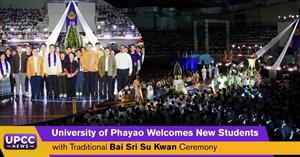 University of Phayao Welcomes New Students with Traditional Bai Sri Su Kwan Ceremony