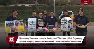 “Hom-Haeng Volunteers, Hom-Poi Development” The Power of Civil Engineering Students Bridging Compassion from Urban Society to Remote Communities