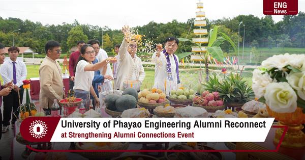 University of Phayao Engineering Alumni Reconnect
at Strengthening Alumni Connections Event
