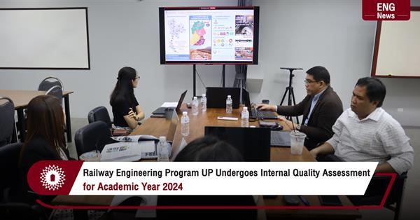 Railway Engineering Program UP Undergoes Internal Quality Assessment
for Academic Year 2024