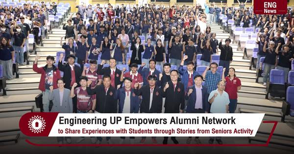 Engineering UP Empowers Alumni Network
to Share Experiences with Students through Stories from Seniors Activity