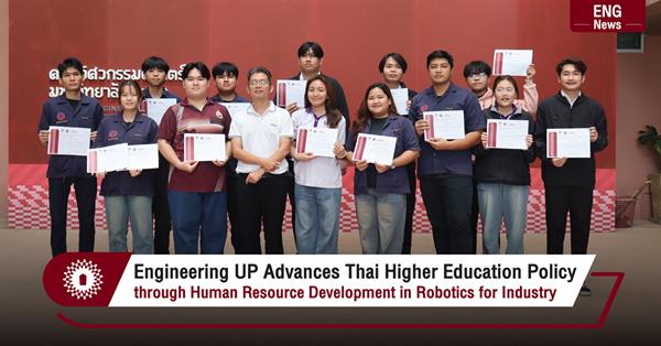 Engineering UP Advances Thai Higher Education Policy
through Human Resource Development in Robotics for Industry
