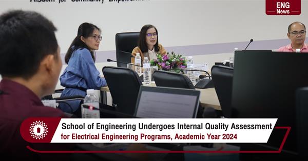 School of Engineering Undergoes Internal Quality Assessment
for Electrical Engineering Programs, Academic Year 2024
