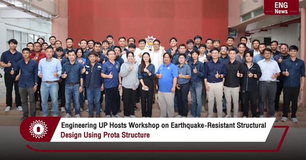 Engineering UP Hosts Workshop on Earthquake-Resistant Structural
Design Using Prota Structure