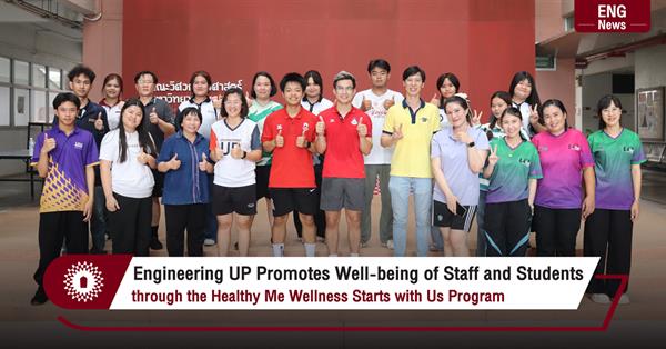 Engineering UP Promotes Well-being of Staff and Students
through the Healthy Me Wellness Starts with Us Program