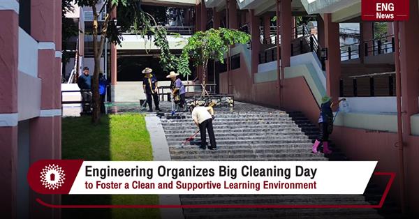 Engineering Organizes Big Cleaning Day
to Foster a Clean and Supportive Learning Environment
