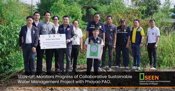 SEEN-UP, Monitors Progress of Collaborative Sustainable Water Management Project with Phayao PAO.