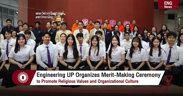 Engineering UP Organizes Merit-Making Ceremony
to Promote Religious Values and Organizational Culture