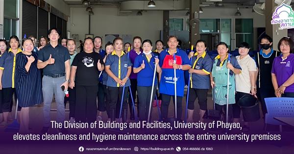 The Division of Buildings and Facilities, University of Phayao, elevates cleanliness and hygiene maintenance across the entire university premises