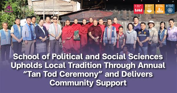 School of Political and Social Sciences Upholds Local Tradition Through Annual “Tan Tod Ceremony” and Delivers Community Support