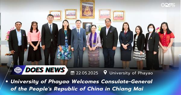 University of Phayao Welcomes Consulate-General of the People's Republic of China in Chiang Mai to Strengthen Educational and Cultural Cooperation