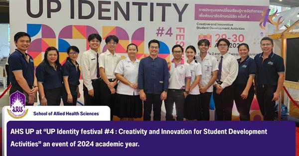 AHS UP at “UP Identity festival #4 : Creativity and Innovation for Student Development Activities” an event of 2024 academic year.  