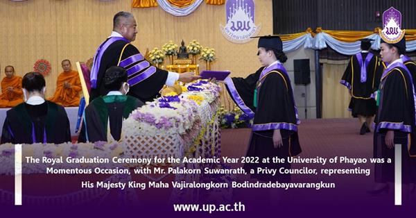 The Royal Graduation Ceremony for the Academic Year 2022 at UP was a momentous occasion, with Mr. Palakorn Suwanrath, a Privy Councilor
