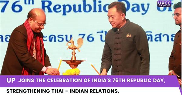 UP Joins the Celebration of India’s 76th Republic Day, Strengthening Thai - Indian Relations.
