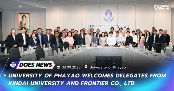 University of Phayao Welcomes Delegates from Kindai University and Frontier Co., Ltd.