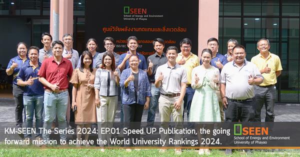 KM-SEEN The Series 2024: EP.01 Speed UP Publication, the going forward mission to achieve the World University Rankings 2024.
