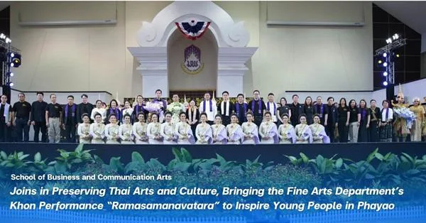 School of Business and Communication Arts Joins in Preserving Thai Arts and Culture, Bringing the Fine Arts Department’s Khon Performance “Ramasamanavatara” to Inspire Young People in Phayao
