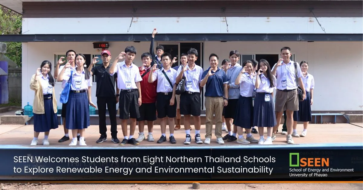 SEEN Welcomes Students from Eight Northern Thailand Schools to Explore Renewable Energy and Environmental Sustainability