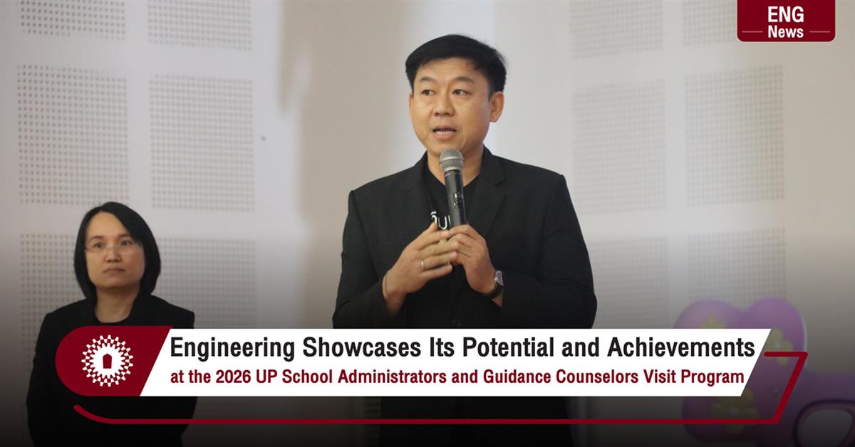 Engineering Showcases Its Potential and Achievements at the 2026 UP School Administrators and Guidance Counselors Visit Program