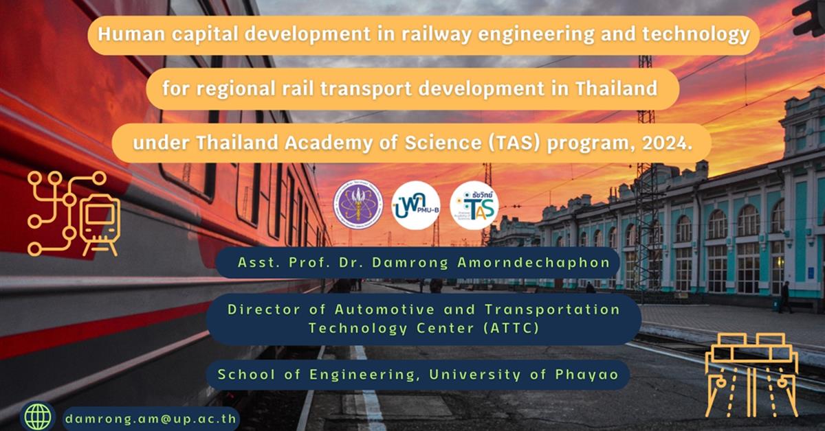 Human capital development in railway engineering and technology for regional rail transport development in Thailand under Thailand Academy of Science (TAS) program, 2024.