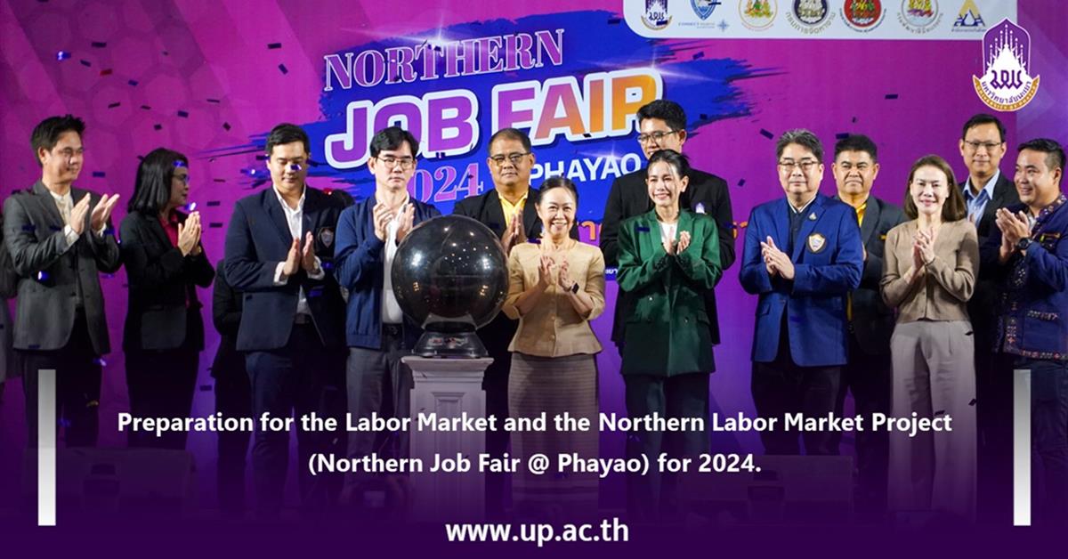 Preparation for the Labor Market and the Northern Labor Market Project (Northern Job Fair @ Phayao) for 2024.