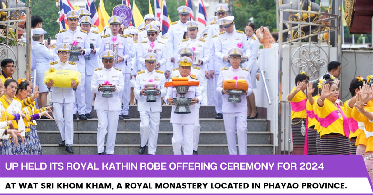 UP held its Royal Kathin Robe Offering Ceremony for 2024 at Wat Sri Khom Kham, a Royal Monastery located in Phayao Province.