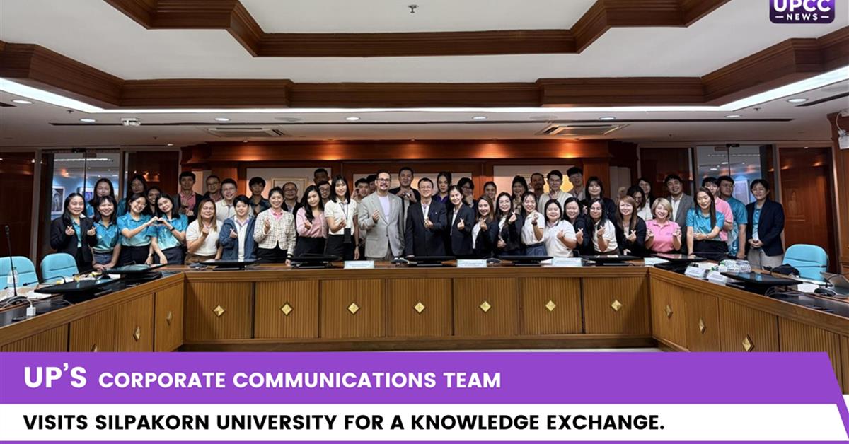 UP’s Corporate Communications Team Visits Silpakorn University for a Knowledge Exchange.