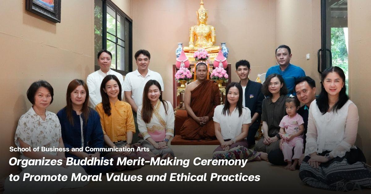 School of Business and Communication Arts Organizes Buddhist Merit-Making Ceremony to Promote Moral Values and Ethical Practices